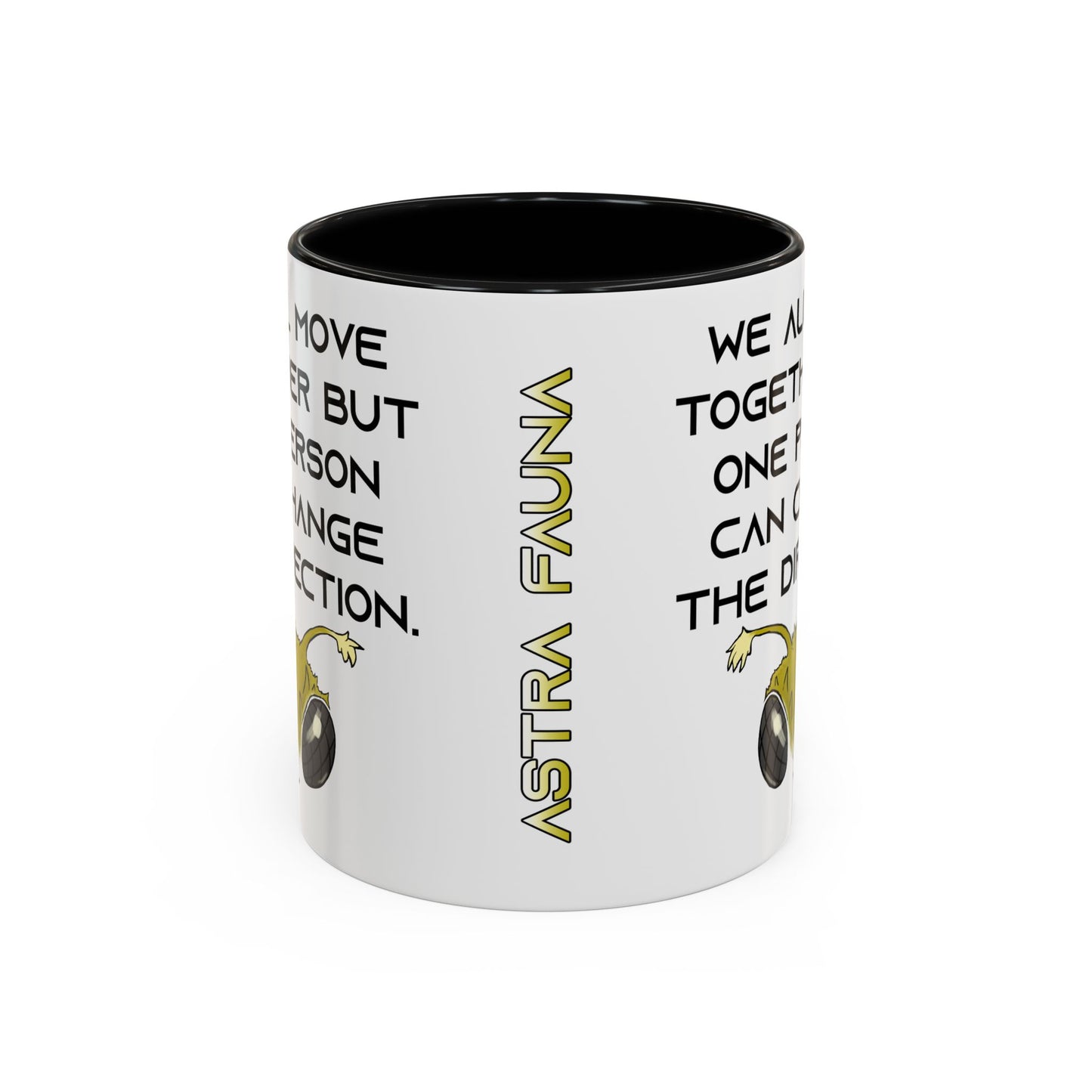 We All Move Together But One person Can Change the Direction - Accent Coffee Mug (11oz)