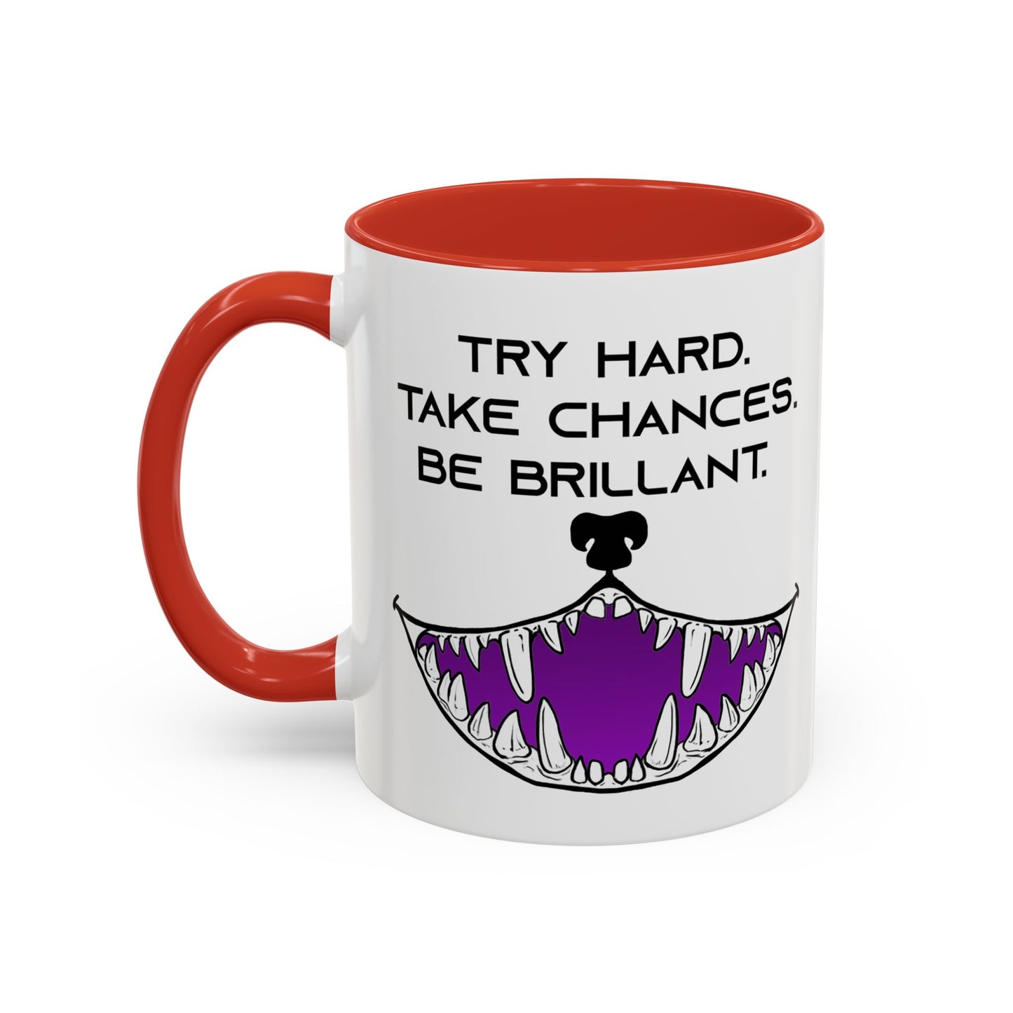 Try Hard. Take Chances. Be Brilliant. - Accent Coffee Mug (11oz)