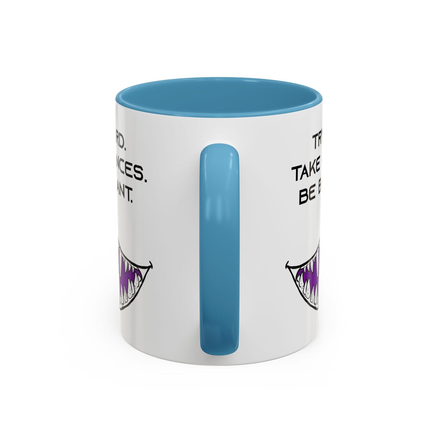 Try Hard. Take Chances. Be Brilliant. - Accent Coffee Mug (11oz)