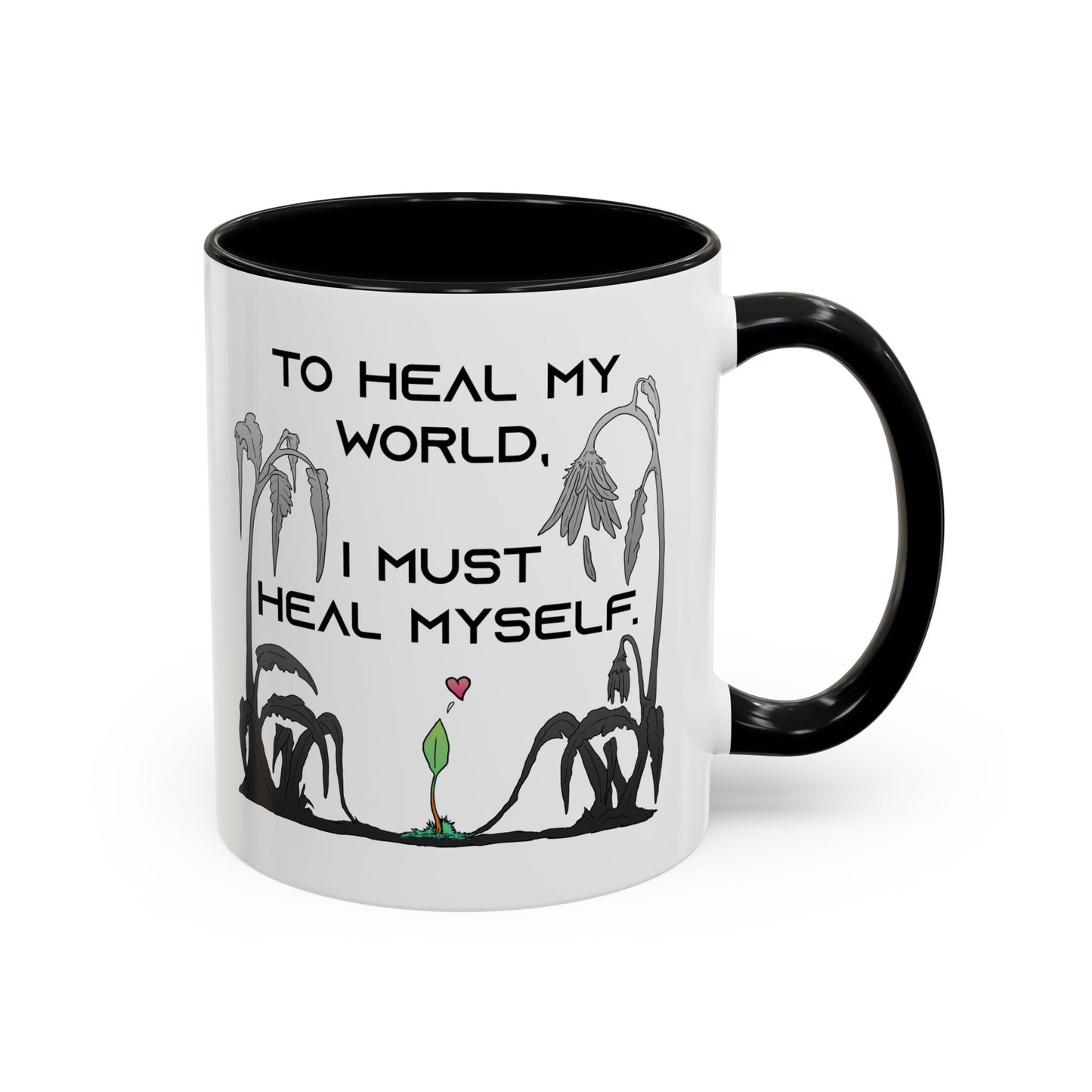 To Heal My World, I Must Heal Myself - Accent Coffee Mug (11oz)