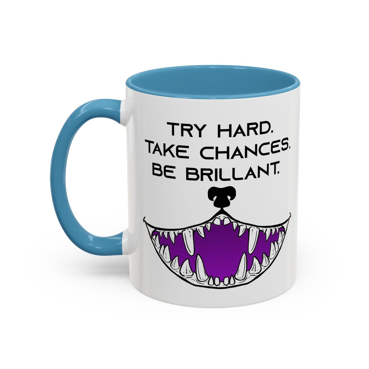 Try Hard. Take Chances. Be Brilliant. - Accent Coffee Mug (11oz)