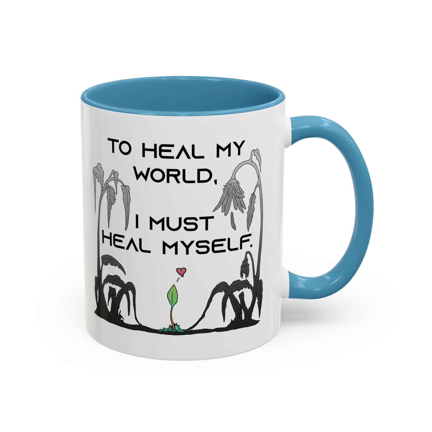 To Heal My World, I Must Heal Myself - Accent Coffee Mug (11oz)