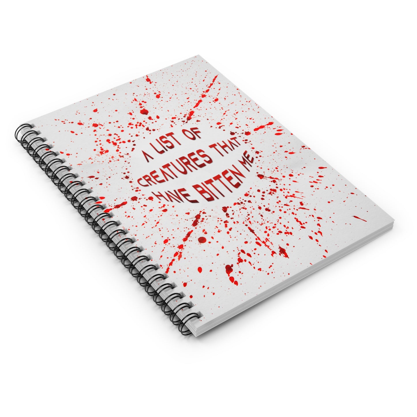 Spiral Notebook - A List of Creatures That Have Bitten Me (Bloody)