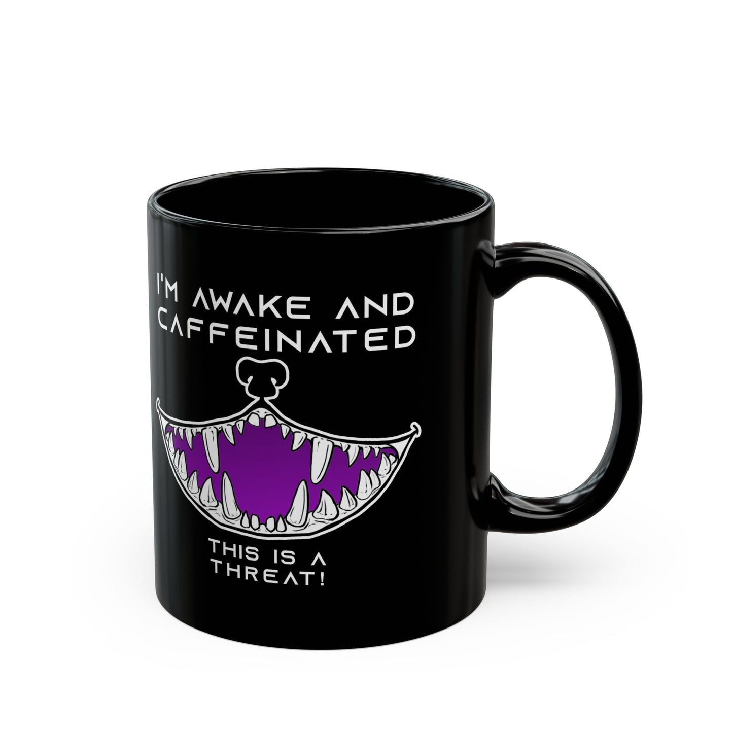 I'm Awake and Caffeinated. This is a Threat! - Black Mug (11oz, 15oz)