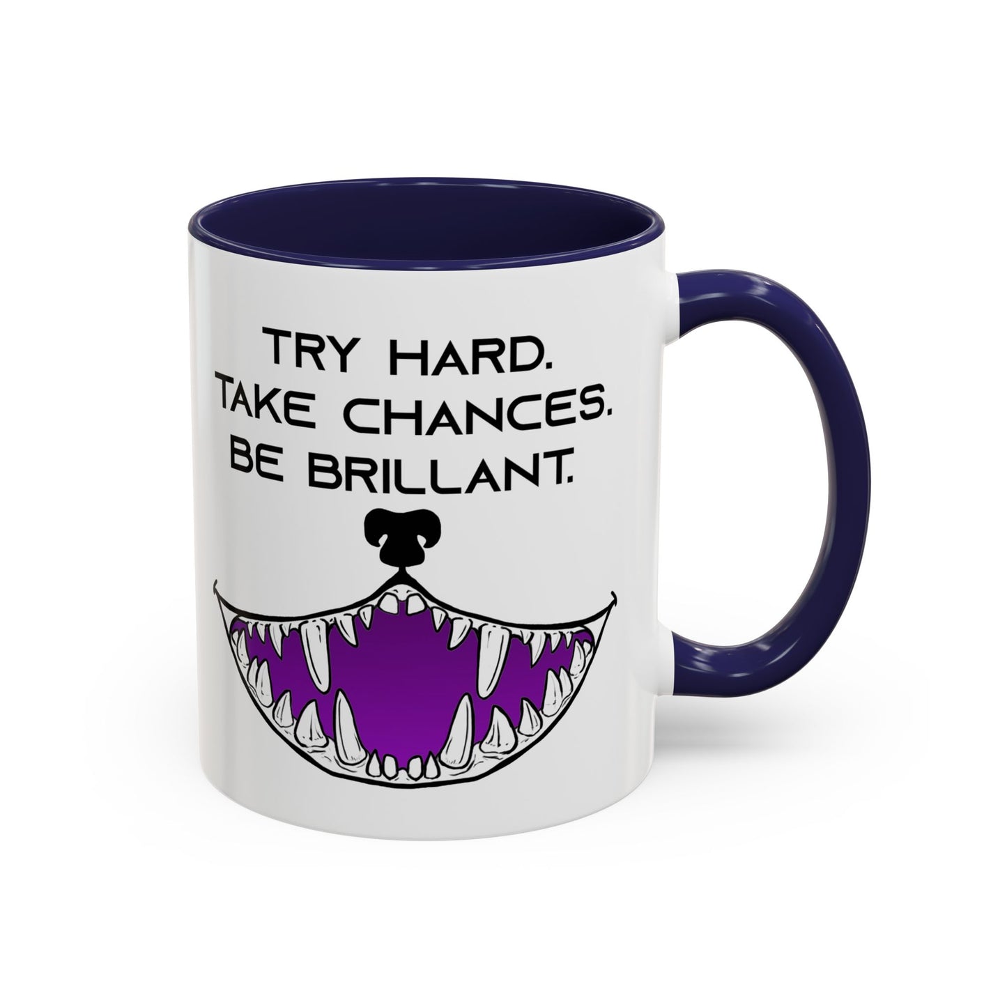 Try Hard. Take Chances. Be Brilliant. - Accent Coffee Mug (11oz)