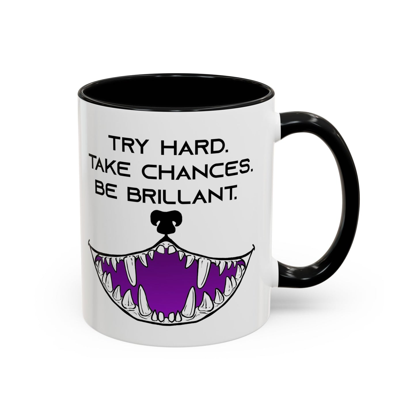 Try Hard. Take Chances. Be Brilliant. - Accent Coffee Mug (11oz)
