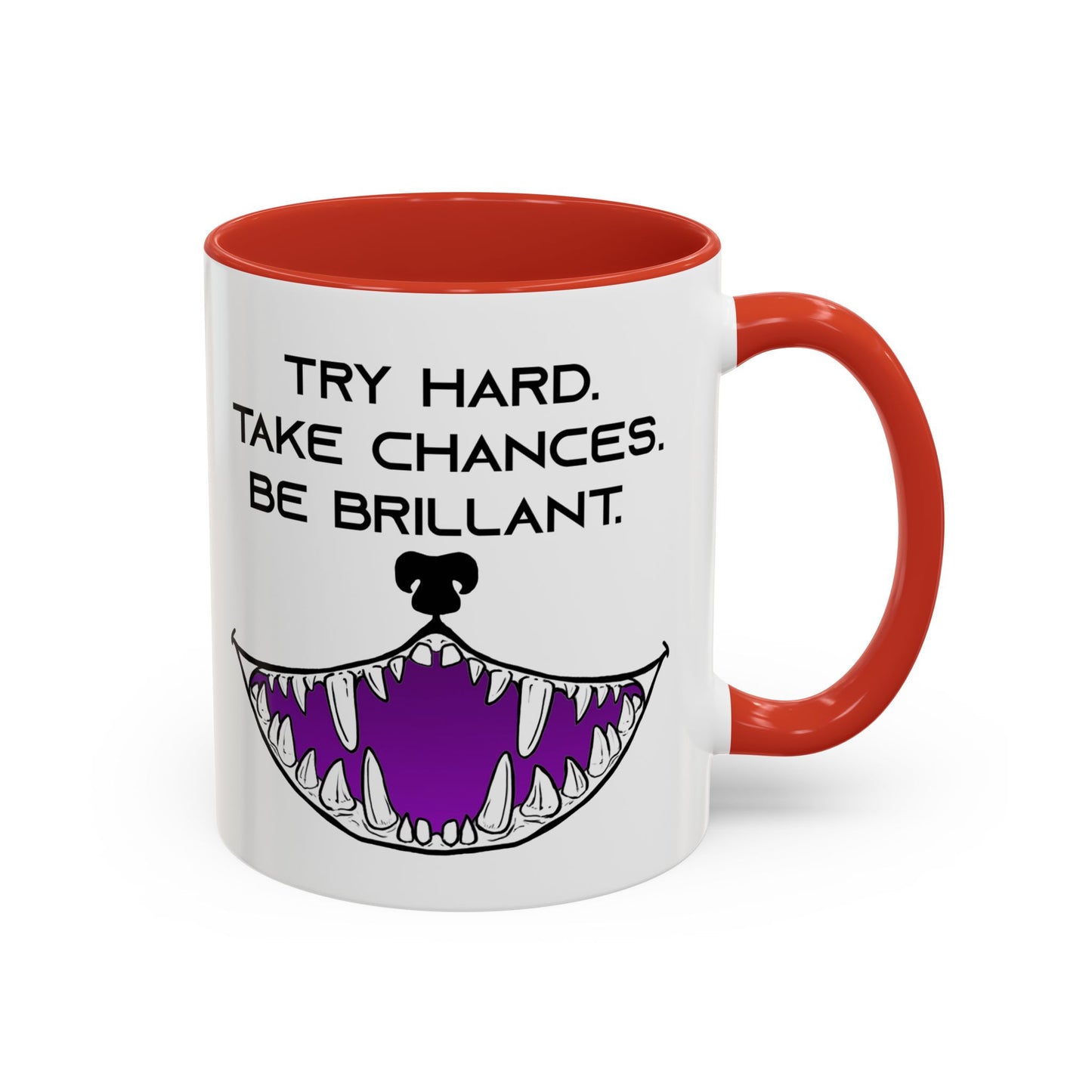 Try Hard. Take Chances. Be Brilliant. - Accent Coffee Mug (11oz)