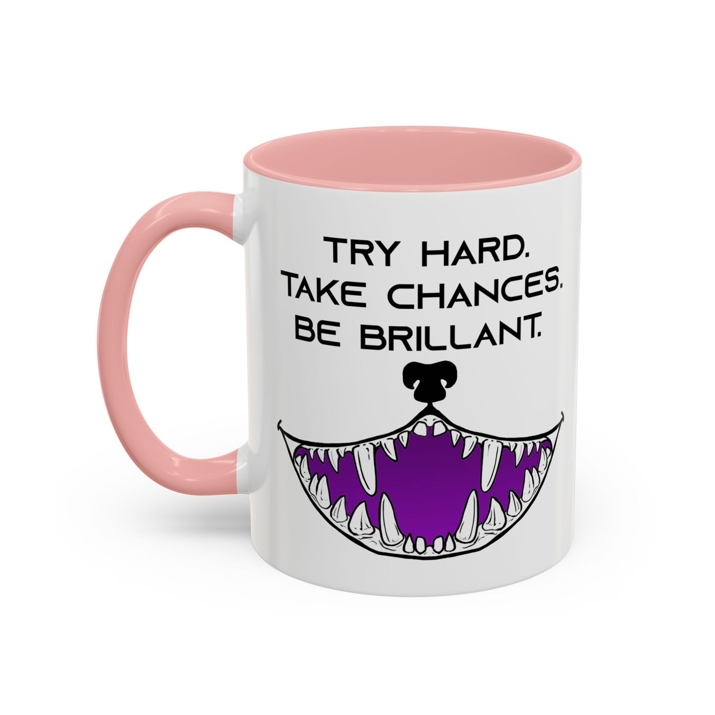 Try Hard. Take Chances. Be Brilliant. - Accent Coffee Mug (11oz)