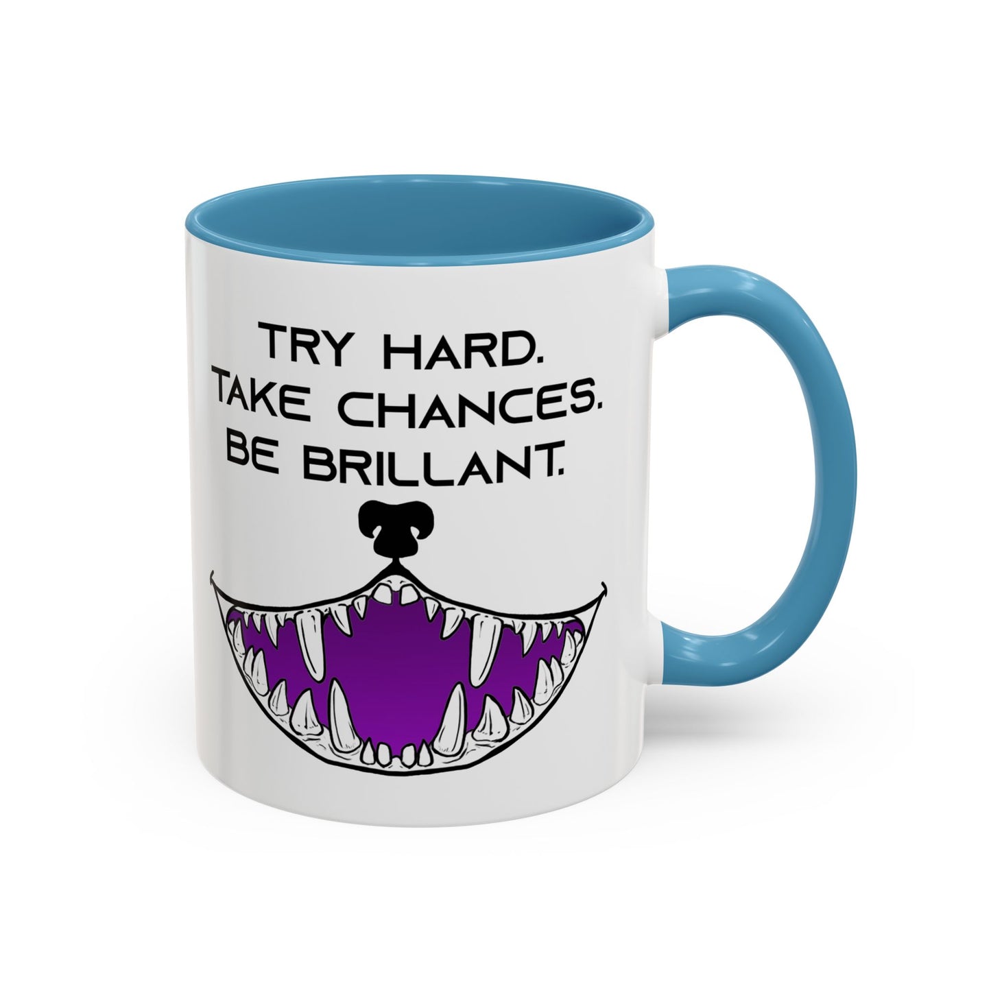 Try Hard. Take Chances. Be Brilliant. - Accent Coffee Mug (11oz)