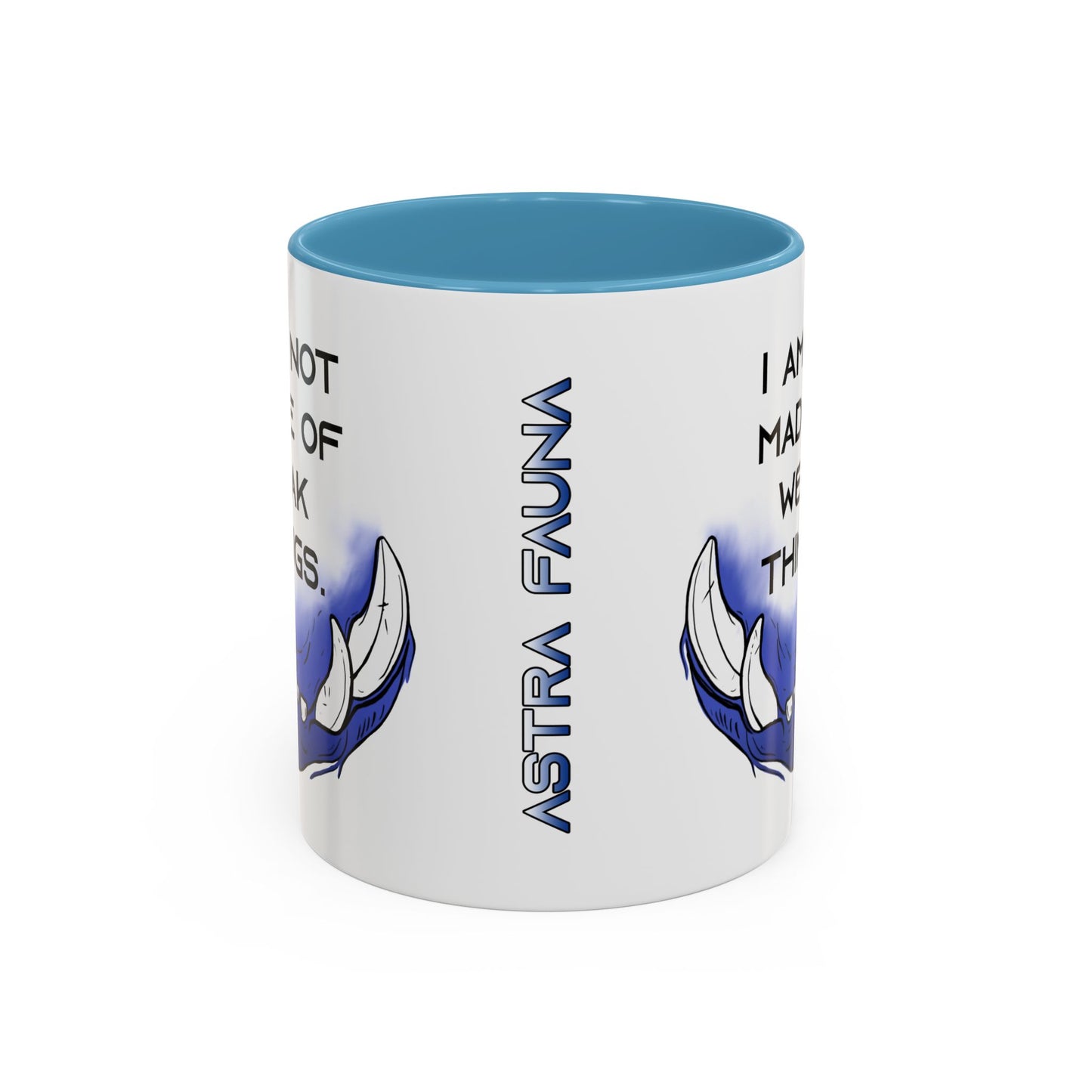 I am not Made of Weak Things - Accent Coffee Mug (11oz)