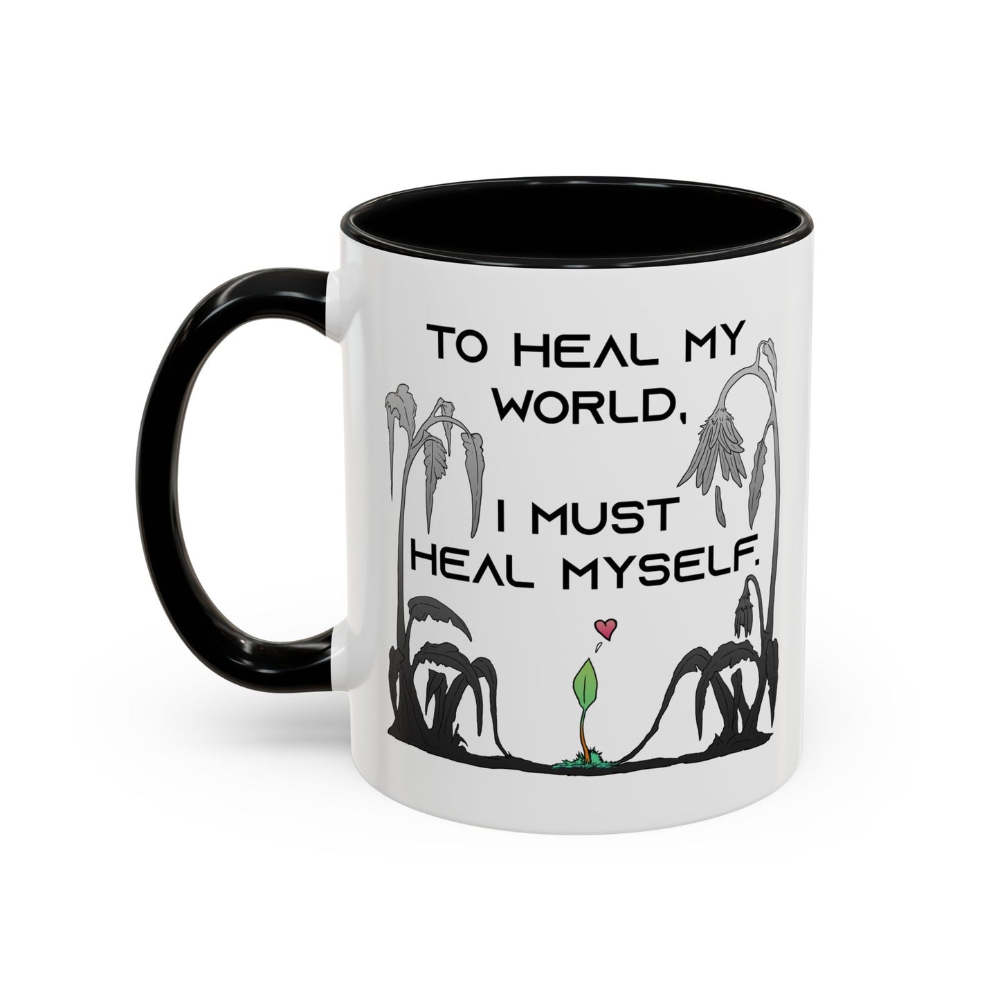 To Heal My World, I Must Heal Myself - Accent Coffee Mug (11oz)