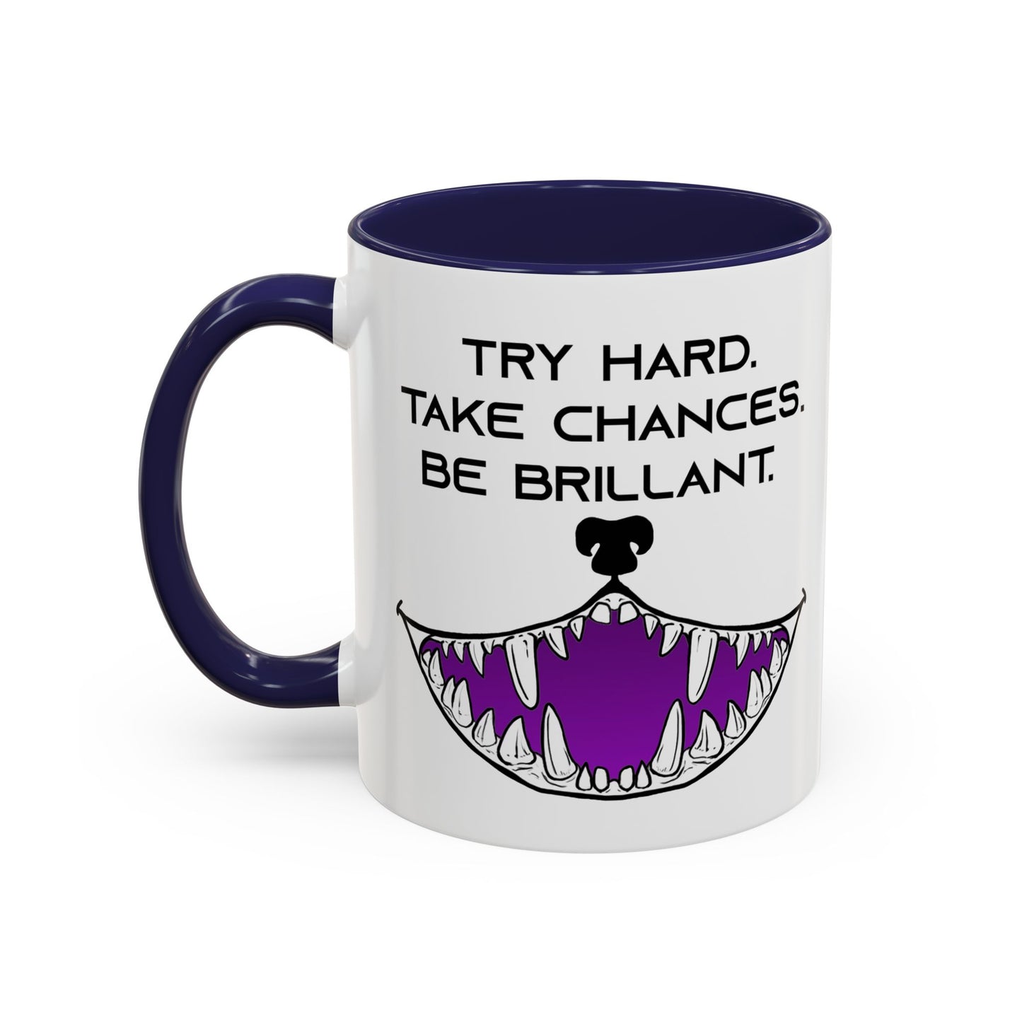Try Hard. Take Chances. Be Brilliant. - Accent Coffee Mug (11oz)