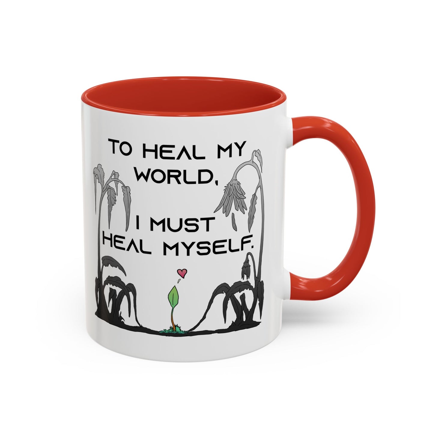 To Heal My World, I Must Heal Myself - Accent Coffee Mug (11oz)