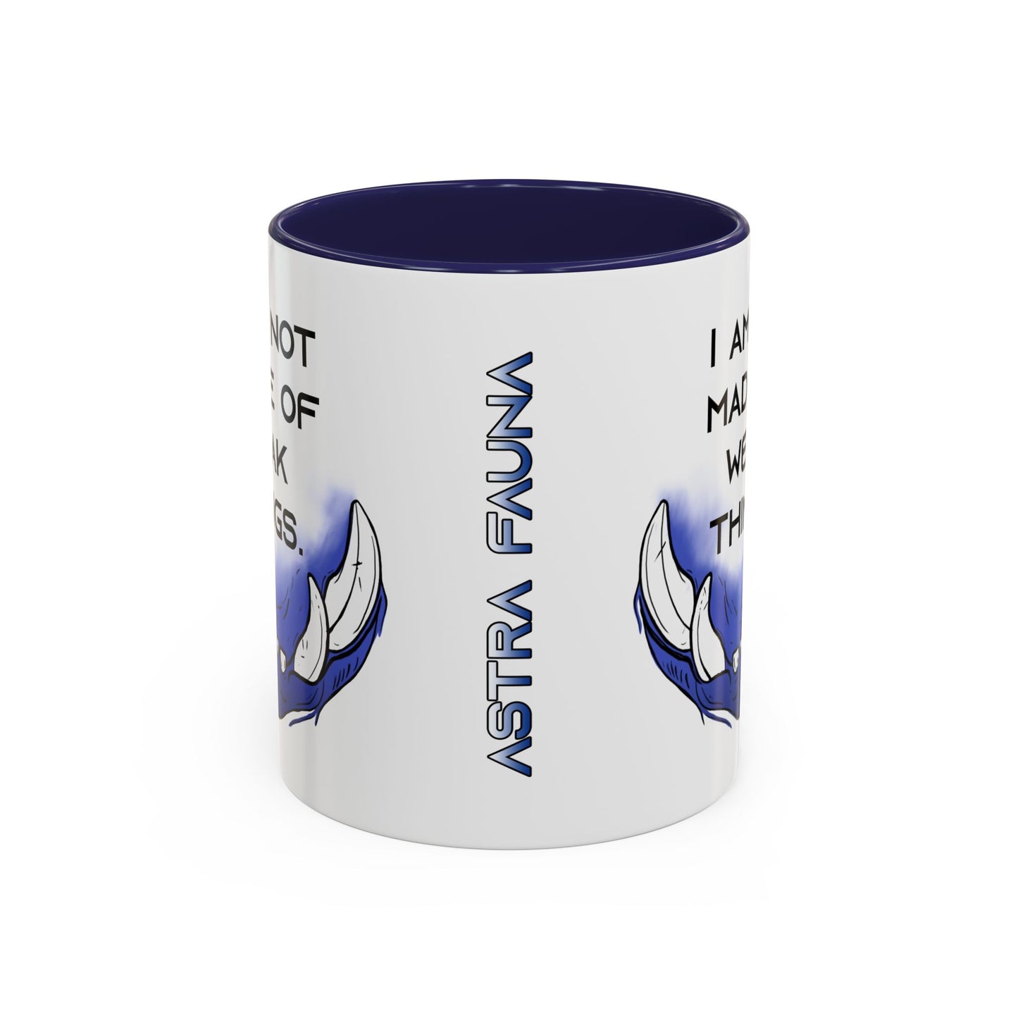 I am not Made of Weak Things - Accent Coffee Mug (11oz)