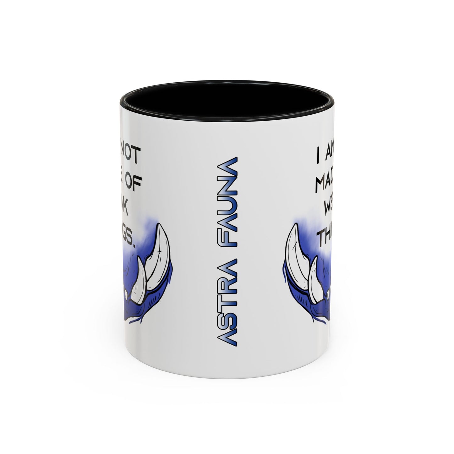 I am not Made of Weak Things - Accent Coffee Mug (11oz)