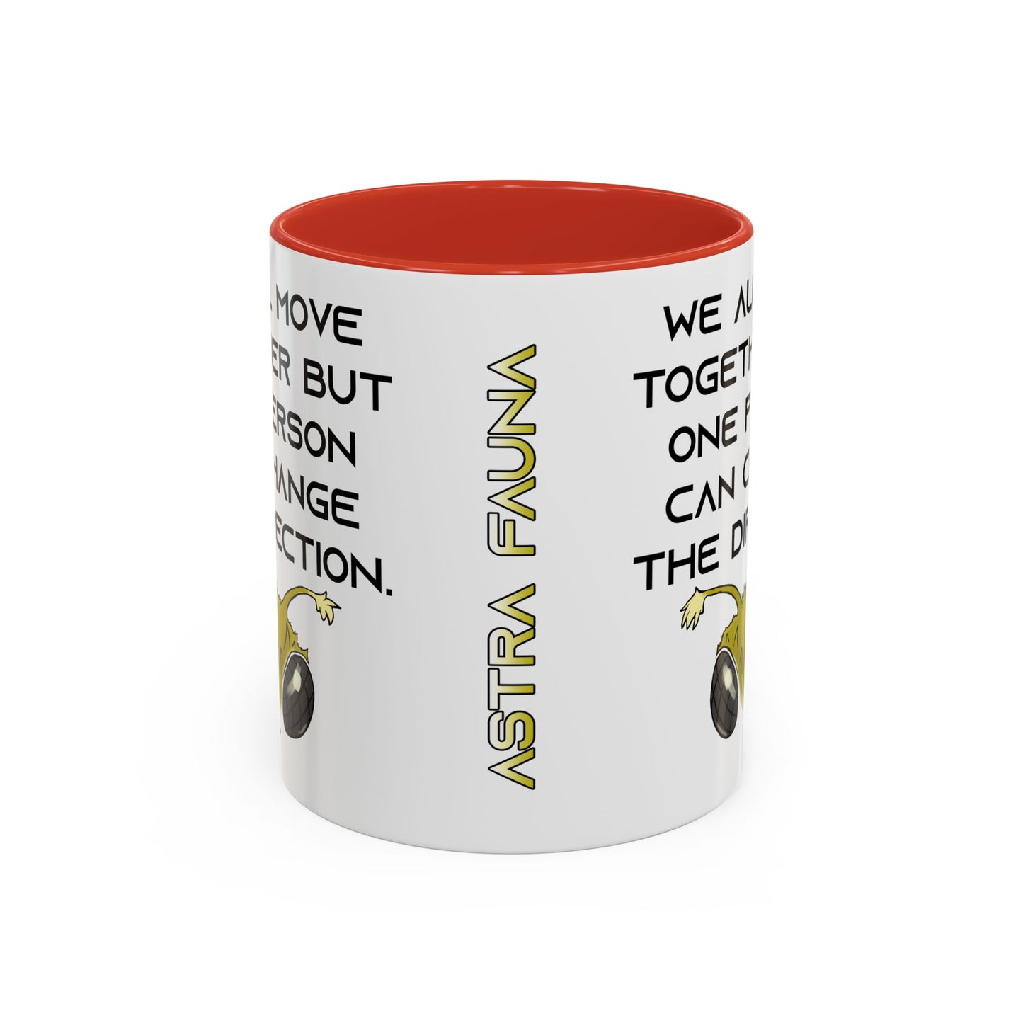 We All Move Together But One person Can Change the Direction - Accent Coffee Mug (11oz)