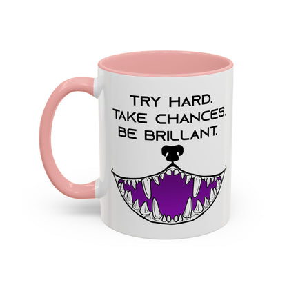 Try Hard. Take Chances. Be Brilliant. - Accent Coffee Mug (11oz)