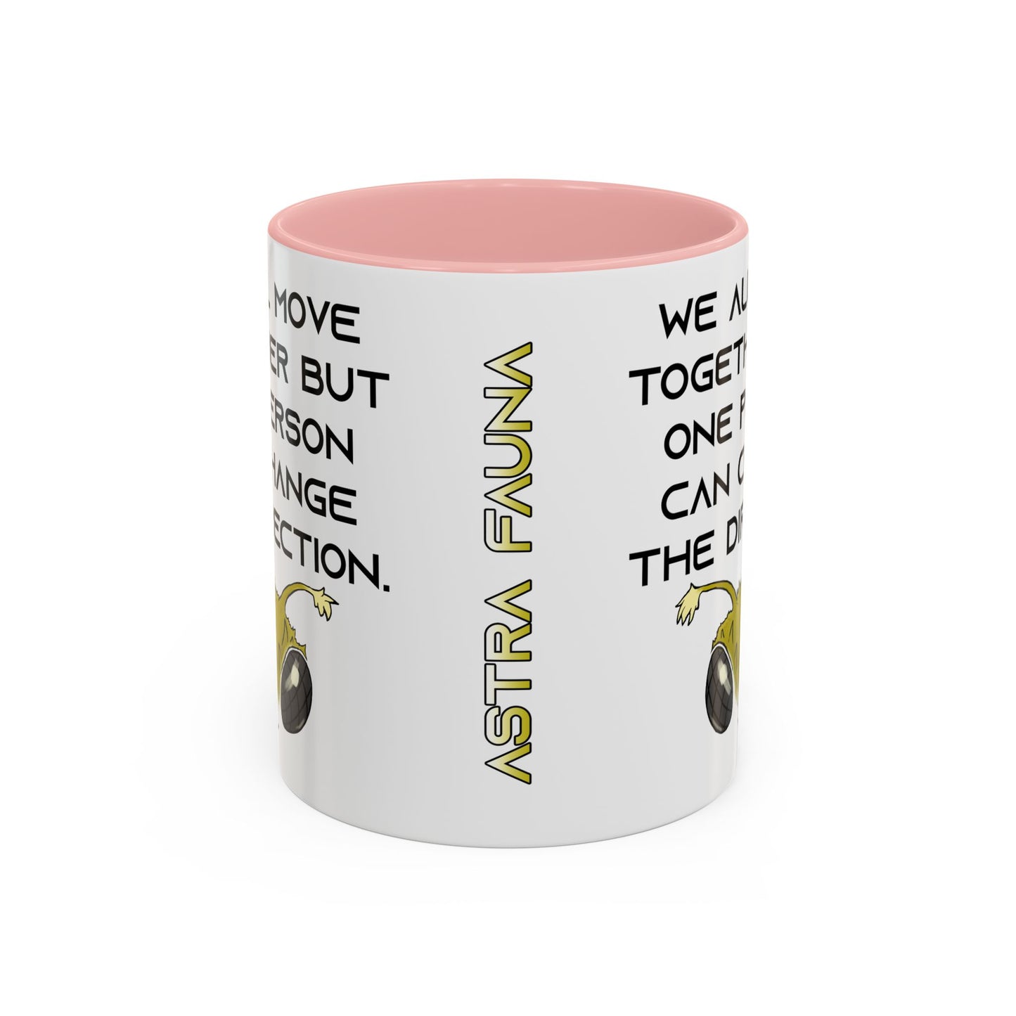 We All Move Together But One person Can Change the Direction - Accent Coffee Mug (11oz)