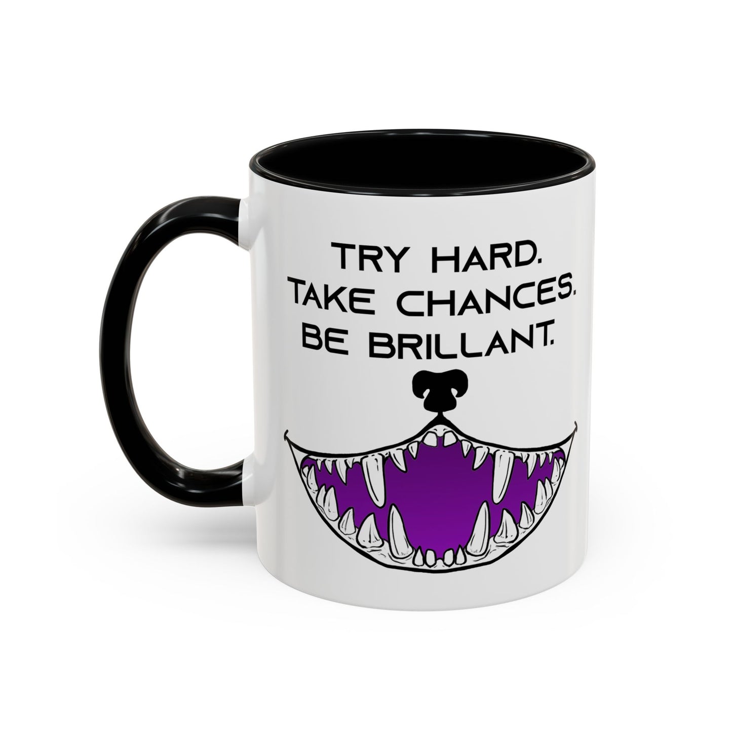 Try Hard. Take Chances. Be Brilliant. - Accent Coffee Mug (11oz)