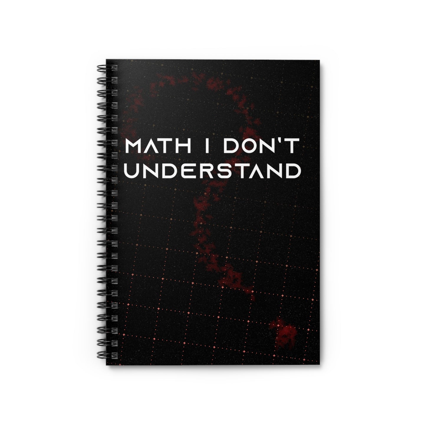 Spiral Notebook - Math I Don't Understand