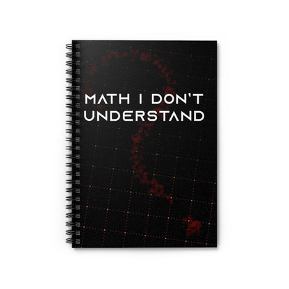 Spiral Notebook - Math I Don't Understand