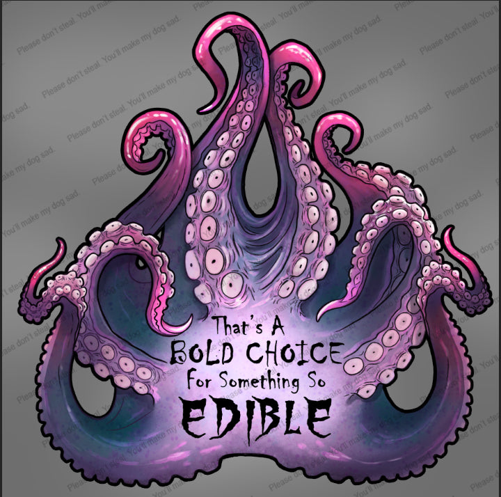 That’s A Bold Choice for Something so Edible - Eldritch monster/Kraken t-shirt